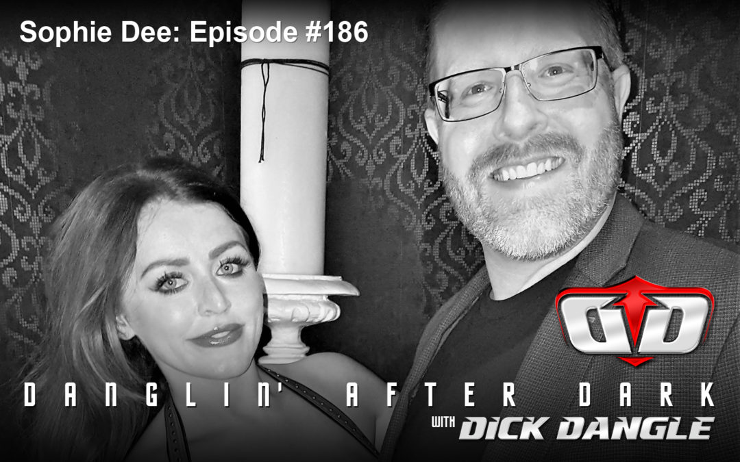 Sophie Dee Episode 186 Danglin After Dark With Dick Dangle